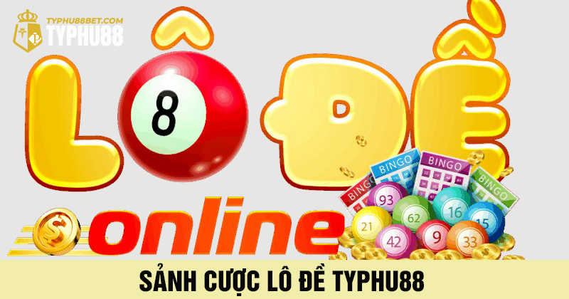 giới thiệu sảnh lô đề typhu88